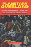 Planetary Overload: Global Environmental Change and the Health of the Human Species (Canto original series) 0521558719 Book Cover