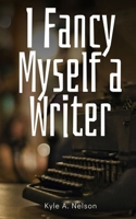 I Fancy Myself a Writer 9357215425 Book Cover