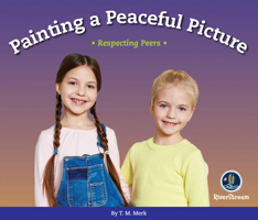 Painting a Peaceful Picture: Respecting Peers 1622434439 Book Cover