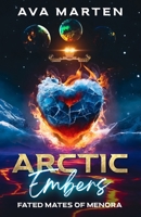 Arctic Embers: Fated Mates of Menora 8293973102 Book Cover