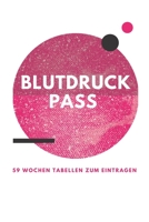 Blutdruckpass 59 Wochen: Blutdruckpass zum Eintragen. Systolischer und Diastolischer Blutdruck B084QJT26D Book Cover