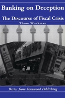 Banking on deception: The discourse of fiscal crisis (Basics from Fernwood Publishing) 1895686628 Book Cover