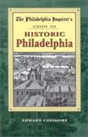 The Philadelphia Inquirer's Guide to Historic Philadelphia (Philadelphia Inquirer's Walking Tours of Historic Philadelphia) 0940159872 Book Cover