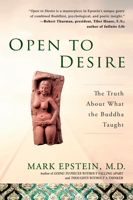 Open to Desire: Embracing a Lust for Life - Insights from Buddhism and Psychotherapy 1592401082 Book Cover