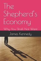 The Shepherd’s Economy: Why You Shall Not Want B0F6D73GYD Book Cover