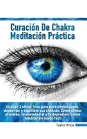 Meditación Práctica Para Principiantes - Curación de Chakra 1801442940 Book Cover
