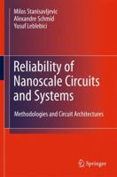 Reliability of Nanoscale Circuits and Systems: Methodologies and Circuit Architectures 148998254X Book Cover