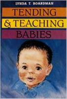 Tending & Teaching Babies 0834110636 Book Cover