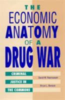 The Economic Anatomy of a Drug War 0847679101 Book Cover