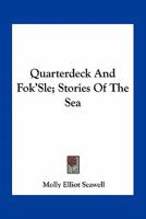 Quarterdeck and Fok'sle 0548460493 Book Cover