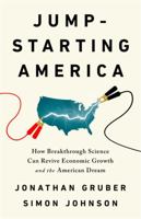 Jump-Starting America: How Breakthrough Science Can Revive Economic Growth and the American Dream 1541762487 Book Cover