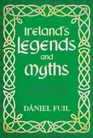 Ireland's Legends and Myths B0DTBSX8N3 Book Cover