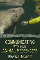 Communicating with Your Animal Messengers 1944712186 Book Cover