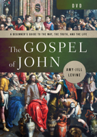 The Gospel of John DVD: A Beginner's Guide to the Way, the Truth, and the Life