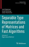 Separable Type Representations of Matrices and Fast Algorithms: Volume 2 Eigenvalue Method 3034806116 Book Cover