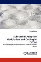 Sub-carrier Adaptive Modulation and Coding in OFDM: Real-time design and performance in wideband wireless system 3838352505 Book Cover