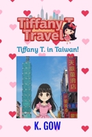 Tiffany T. in Taiwan (Tiffany T. Travels Series) B0GDV3R9H2 Book Cover