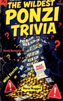 The Wildest Ponzi Trivia B0FJ2QSH54 Book Cover