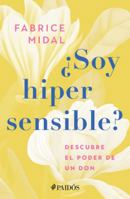 ¿Soy Hipersensible?: Descubre El Poder de Un Don: Descubre El Poder de Un Don 6075696261 Book Cover