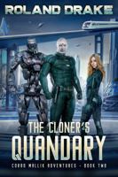 The Cloner's Quandary: Corbo Mallik Adventures Book 2 B0H8BFXL9Q Book Cover