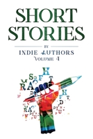 Short Stories by Indie Authors Volume 4 1737523922 Book Cover