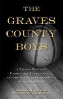 The Graves County Boys: A Tale of Kentucky Basketball, Perseverance, and the Unlikely Championship of the Cuba Cubs 0813143055 Book Cover