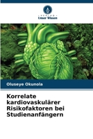 Korrelate kardiovaskulärer Risikofaktoren bei Studienanfängern (German Edition) 6208108993 Book Cover
