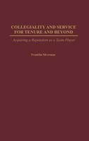 Collegiality and Service for Tenure and Beyond: Acquiring a Reputation as a Team Player 089789913X Book Cover