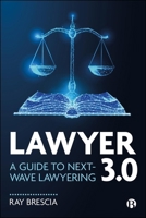 Lawyer 3.0: A Guide to Next-Wave Lawyering 1529243254 Book Cover