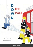 Down the Pole 1716609925 Book Cover