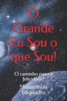 O Eterno eu Sou o que Sou!: O caminho para a felicidade! (Portuguese Edition) B0CLKLB422 Book Cover