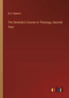 The Seventy's Course in Theology, Second Year 3368905422 Book Cover