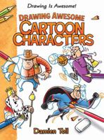 Drawing Awesome Cartoon Characters 1477754598 Book Cover