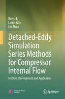 Detached-Eddy Simulation Series Methods for Compressor Internal Flow: Method, Development and Application 9819602548 Book Cover