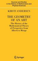 The Geometry of an Art (Sources and Studies in the History of Mathematics and Physical Sciences) 0387259619 Book Cover