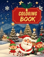 Coloring Book: Chrismas Coloring Book for boys, girls, and kids B08NW3X7CJ Book Cover