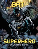 Bat Superhero Coloring Book: Superhero coloring book - Fun Jumbo Coloring Book For All Ages - Boys coloring Book 0777569450 Book Cover