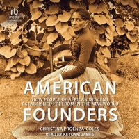American Founders: How People of African Descent Established Freedom in the New World B0CW5K2BD4 Book Cover
