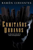 Ermitaños urbanos: La máxima ironía de la vida contemporánea 1600474519 Book Cover