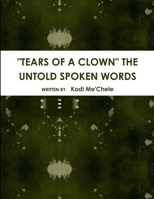 Tears of a Clown the Untold Spoken Words 0557624983 Book Cover
