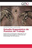 Estudio Ergonómico de Puestos de Trabajo: Evaluación de Riesgos Laborales en la Etapa de Espumado en el Proceso de Ensamblaje de Enfriadores 3659060658 Book Cover