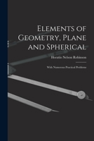 Elements of Geometry, Plane and Spherical: With Numerous Practical Problems 1018881425 Book Cover