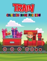 Train Coloring Book for Kids: Unique, Fun and Relaxing Coloring Activity Book for Beginner, Toddler, Preschooler & Kids | Ages 4-8 B08WNPQBDX Book Cover