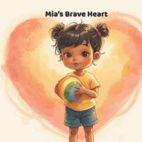 Mia's Brave Heart B0G4W7ZMR2 Book Cover