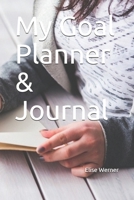 My Goal Planner & Journal (Goal Setting Book 6) 1654849065 Book Cover