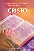 Los Principios Escriturales de Un Verdadero Discípulos de Cristo B08LT6MQRP Book Cover