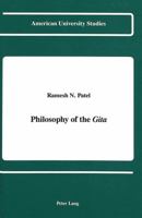 Philosophy of the Gita (American University Studies Series V, Philosophy) 0820414166 Book Cover