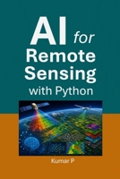 AI for Remote Sensing with Python B0H659DFPY Book Cover