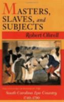 Masters, Slaves, & Subjects: The Culture of Power in the South Carolina Low Country, 1740-1790 080148491X Book Cover