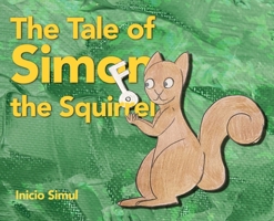The Tale of Simon the Squirrel B0CRCD473P Book Cover